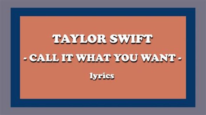 Call It What You Want Lyrics: A Deep Dive into Taylor Swift's Meaningful Ballad