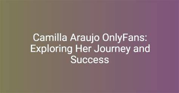 Camilla Araujo: Exploring the World of Free OnlyFans Content