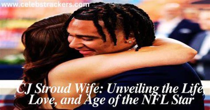 CJ Stroud Wife: A Deep Dive into the Life of the NFL Star and His Partner
