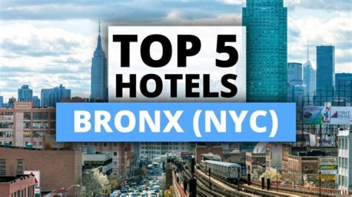 Discover the Best Hotels in Bronx, NY: Your Ultimate Guide