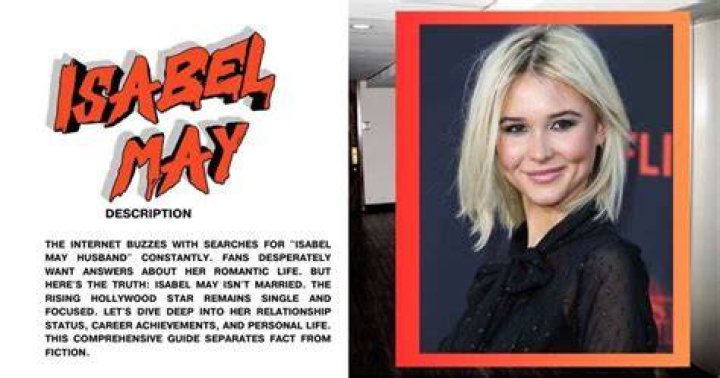 Discover the Truth: Isabel May's Marital Status