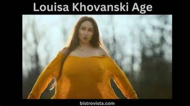 Discovering Louisa Khovanski's Age and Life Journey