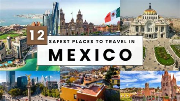 Discovering the Safest Places in Mexico: A Comprehensive Guide