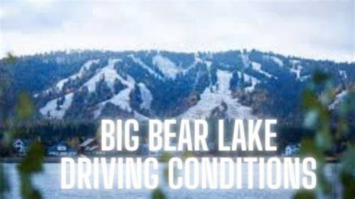 Exploring the Current Big Bear Road Conditions: Your Ultimate Guide