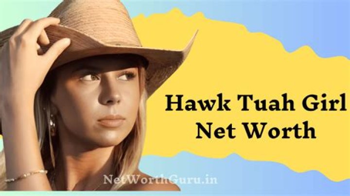 Hawk Tuah Girl Net Worth Now: A Comprehensive Analysis