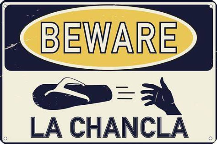 He Who Walks With La Chancla Should Beware La Chancla