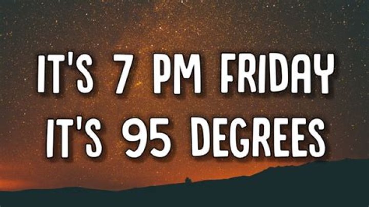 It's 7 PM Friday, It's 95 Degrees: Embracing the Heat of Summer Evenings