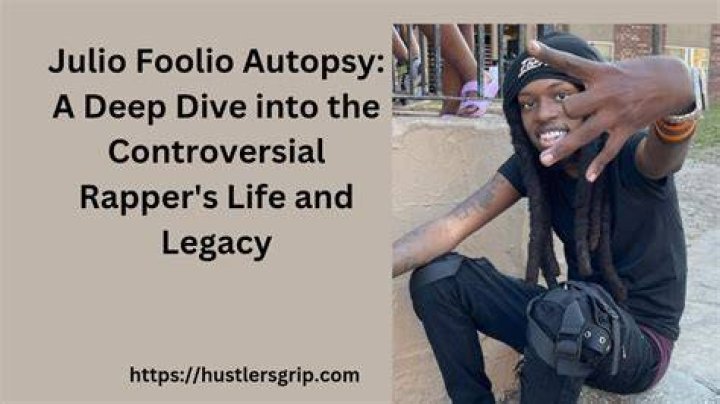 Julio Foolio Autopsy: Unraveling the Mystery Behind His Life and Death