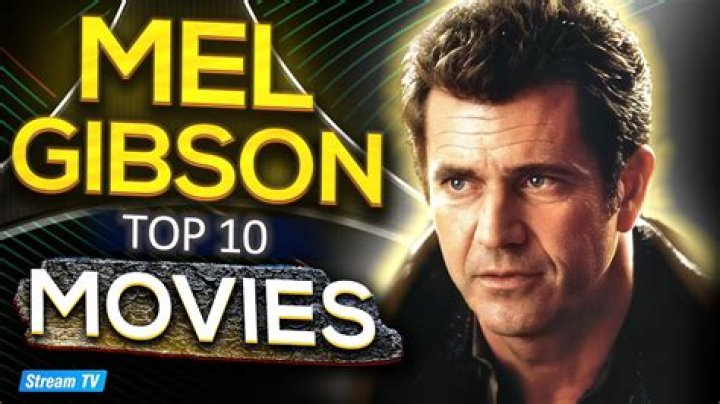 Must-See Mel Gibson Movies: The Ultimate Guide