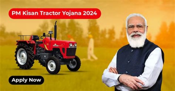 PM Kisan Tractor Yojana: Empowering Farmers with Modern Agriculture Solutions