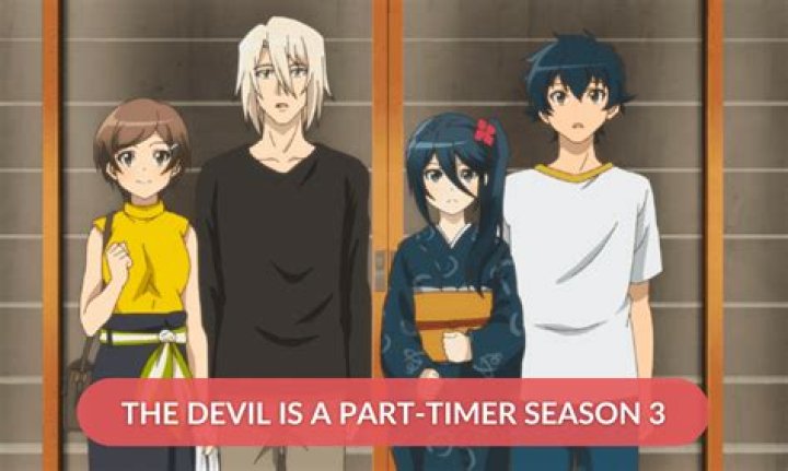 The Devil Is a Part-Timer Season 3: What to Expect from the Highly Anticipated Return