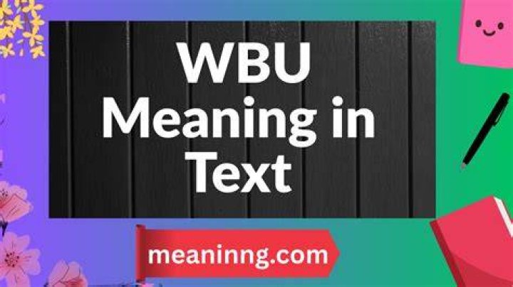 Understanding WBU Meaning in Text: A Comprehensive Guide