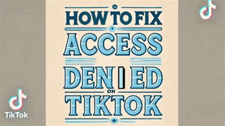 Unraveling the Mystery: How to Fix Access Denied on TikTok