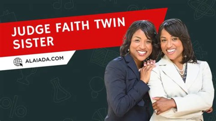 Unveiling the Life of Judge Faith and Her Twin Sister