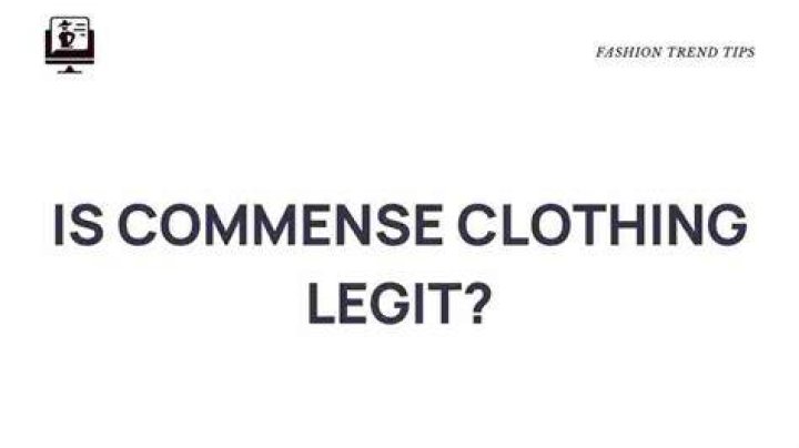 Unveiling the Truth: Is Commense Clothing Legit?
